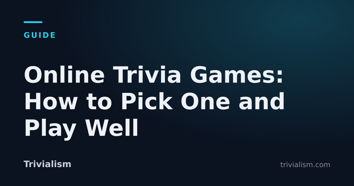 Online Trivia Games: How to Pick One and Play Well — Trivialism